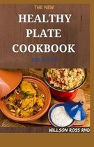 THE NEW HEALTHY PLATE COOKBOOK 2021 Edition