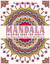 Mandala: An Adult Coloring Book Featuring 50 of the World's Most Beautiful Mandalas for Stress Relief and Relaxation ( Adult Co