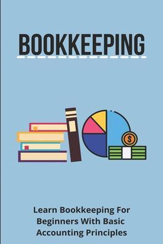 Bookkeeping Learn Bookkeeping For Beginners With Basic Accounting