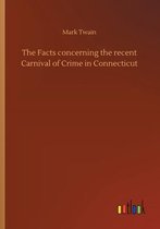 The Facts concerning the recent Carnival of Crime in Connecticut