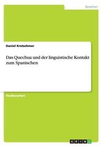 Das Quechua Und Der Linguistische Kontakt Zum Spanischen