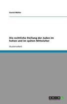 Die Rechtliche Stellung Der Juden Im Hohen Und Im Spaten Mittelalter