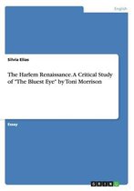 The Harlem Renaissance. A Critical Study of "The Bluest Eye" by Toni Morrison