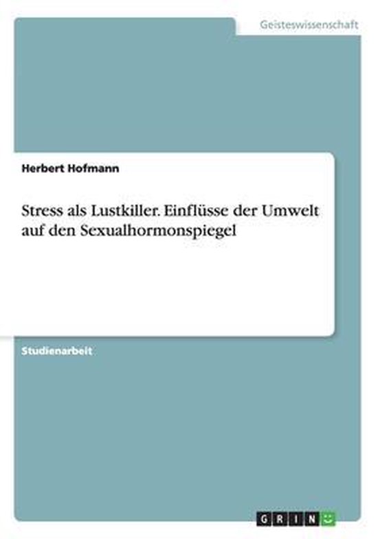 Stress als Lustkiller. Einflüsse der Umwelt auf den Sexualh ... - cover