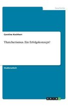 Thatcherismus. Ein Erfolgskonzept?