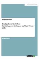 Ein Lexikonartikel über Schöpfungsvorstellungen im Alten Orient (AT)