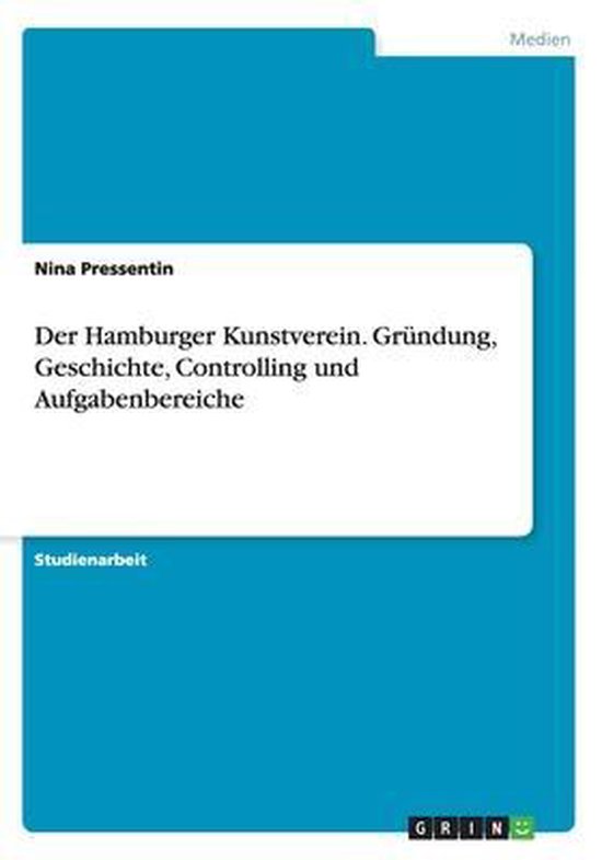 Der Hamburger Kunstverein. Gründung, Geschichte, Controllin ... - cover