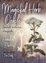 Magickal Herb Oracle : Enchanting Secrets From the Garden
