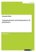 Boek cover Verlagslandschaft und Buchhandel im 18. Jahrhundert van Alexander Eichler