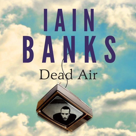 Boekomslag van 'Dead Air' door Iain Banks met een televisie in de wolken.