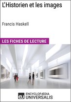 L'Historien et les images de Francis Haskell (Les Fiches de Lecture d'Universalis)