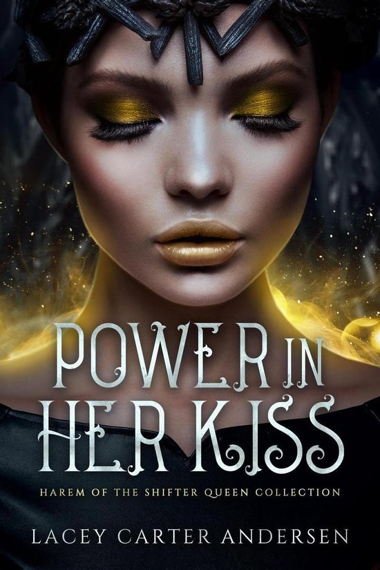 Harm of the Shifter Queen Collection 1 Power In Her Kiss (ebook