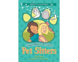 Pet Sitters: Ready For Anything 1 - Gus Makes A Fuss - Pet Sitters: Ready For Anything #1