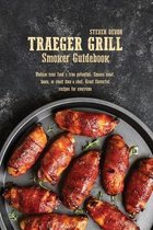 Traeger Grill Smoker Guidebook