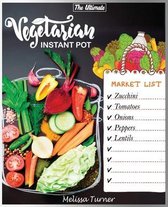 The Ultimate Vegetarian Instant Pot Cookbook