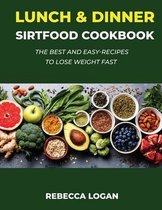 Lunch & Dinner Sirtfood Cookbook