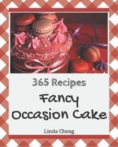 365 Fancy Occasion Cake Recipes