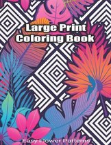 Large Print Coloring Book Easy Flower Patterns