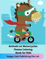 Animals on Motorcycles Theme Coloring Book for Kids