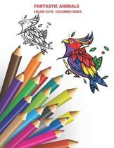 Fantastic Animals - Color Cute Coloring Book: This adorable coloring book is filled with a wide variety of animals to color