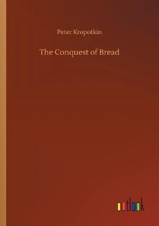 The Conquest of Bread
