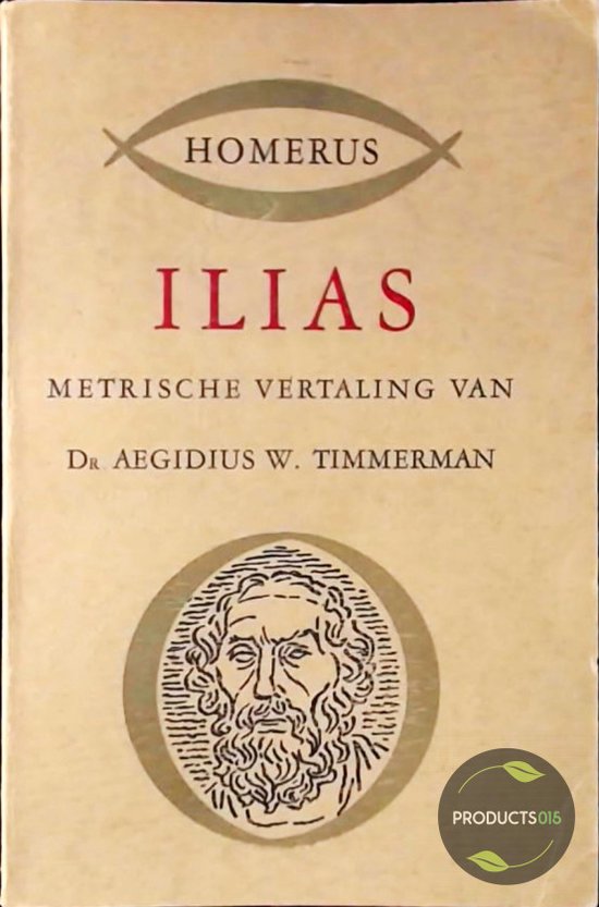 Boek "Ilias", metrische vertaling van Dr. Aegidius W. Timmerman, met een portret van Homerus.