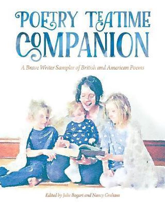 Livre "Poetry Teatime Companion" avec une femme lisant à trois enfants. Texte "A Brave Writer Sampler of British and American Poems".