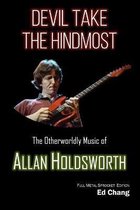 Devil Take the Hindmost, The Otherworldly Music of Allan Holdsworth