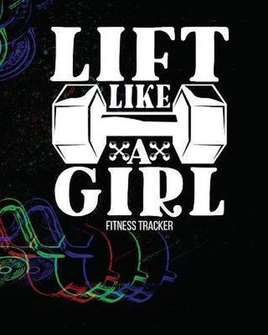 LIFT LIKE A GIRL Fitness Tracker - cover