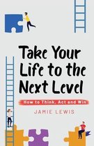 Take Your Life to the Next Level