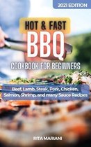HOT & FAST BBQ Cookbook for Beginners: Easy and Fast Recipes