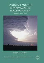 Palgrave Studies in Media and Environmental Communication- Landscape and the Environment in Hollywood Film
