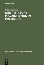 Historische Zeitschrift / Beihefte- Der Tierische Magnetismus in Preussen