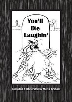 You'll Die Laughin'