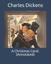 A Christmas Carol. (Annotated)