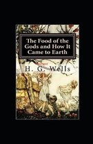 The Food of the Gods and How It Came to Earth Illustrated