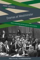 Dramas at Westminster Select committees and the quest for accountability Political Ethnography