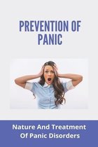 Prevention Of Panic: Nature And Treatment Of Panic Disorder