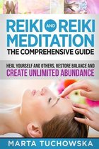 Reiki and Reiki Meditation: The Comprehensive Guide
