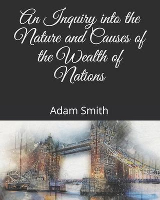 An Inquiry into the Nature and Causes of the Wealth of Natio ... - cover