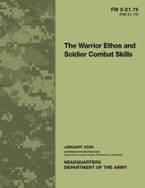 FM 3-21.75 (FM 21-75) The Warrior Ethos and Soldier Combat Skills