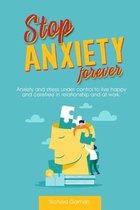 Stop anxiety forever