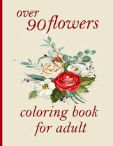 over 90 flowers coloring book for adult