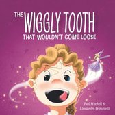 The Wiggly Tooth That Wouldn't Come Loose