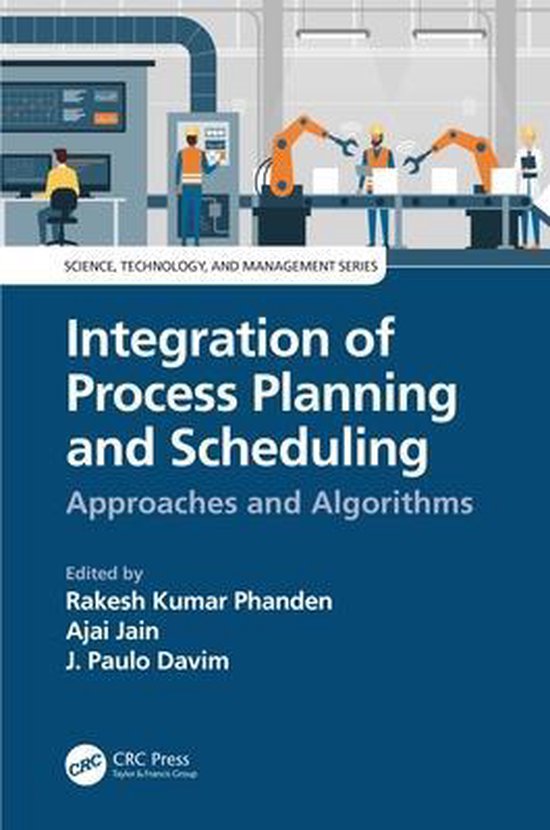 Science, Technology, and Management- Integration of Process Planning and Scheduling
