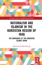 Routledge Studies in Middle Eastern Politics- Nationalism and Islamism in the Kurdistan Region of Iraq
