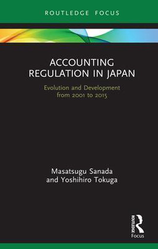 Accounting Regulation in Japan 9780367221072 Masatsugu Sanada