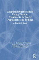 Adapting Evidence-Based Eating Disorder Treatments for Novel Populations and Settings