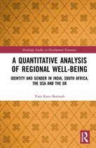 Routledge Studies in Development Economics-A Quantitative Analysis of Regional Well-Being