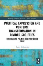 Routledge Studies in Peace and Conflict Resolution- Political Expression and Conflict Transformation in Divided Societies